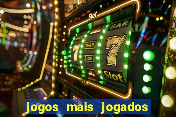 jogos mais jogados do mundo de todos os tempos